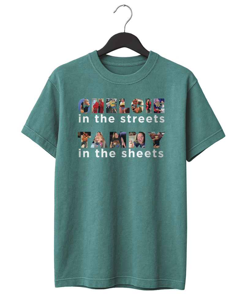 Chelcie in the Streets, Tammy in the Sheets T-Shirt