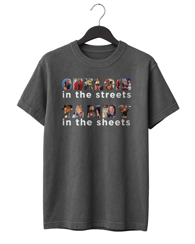 Chelcie in the Streets, Tammy in the Sheets T-Shirt
