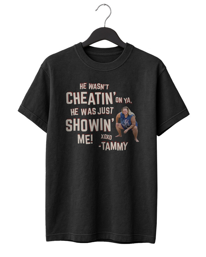 He Ain't Cheatin' Tee