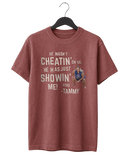 He Ain't Cheatin' Tee