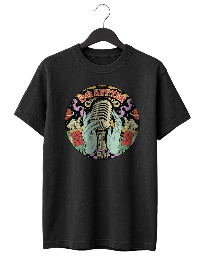 Do Better Mic T-Shirt