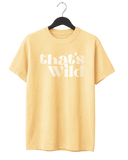 That's Wild T-Shirt