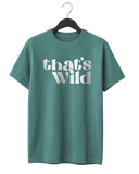 That's Wild T-Shirt