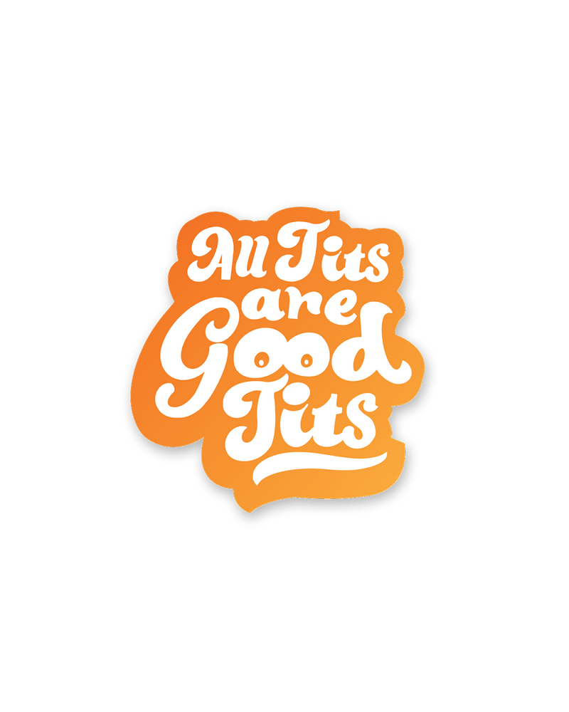 All Tits Are Good Tits Mini Sticker