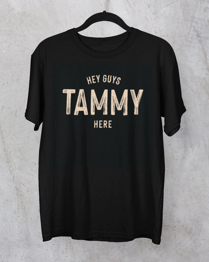 Tammy Here T-Shirt