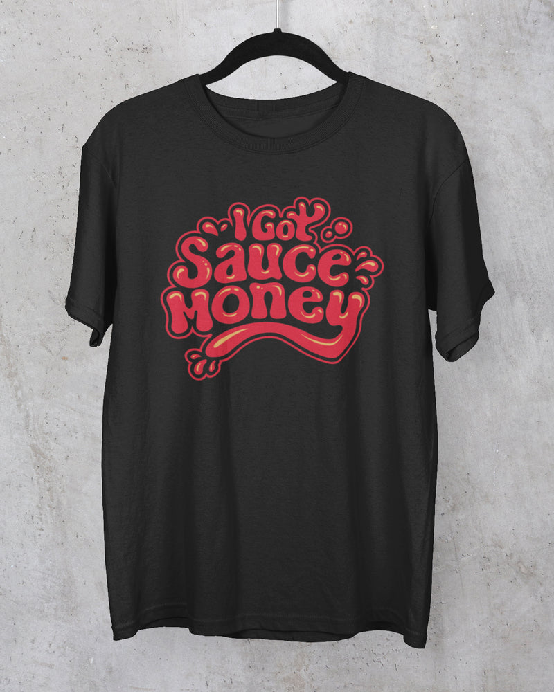 I Got Sauce Money V1 T-Shirt