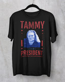 Tammy For President T-Shirt